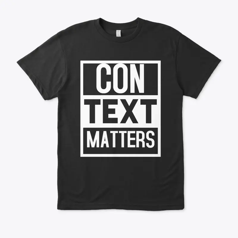 CONTEXT MATTERS MERCH